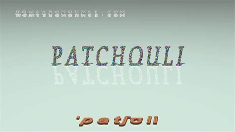 patchouli pronunciation online.